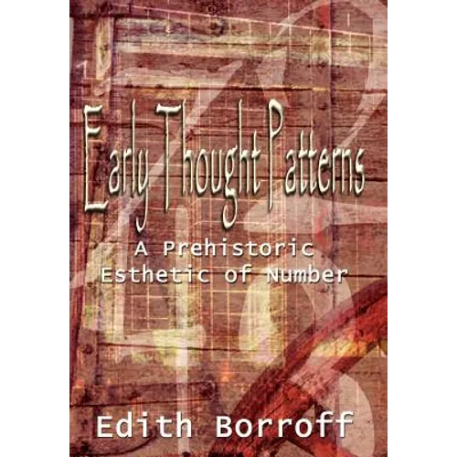 Early Thought Patterns: A Prehistoric Esthetic of Number