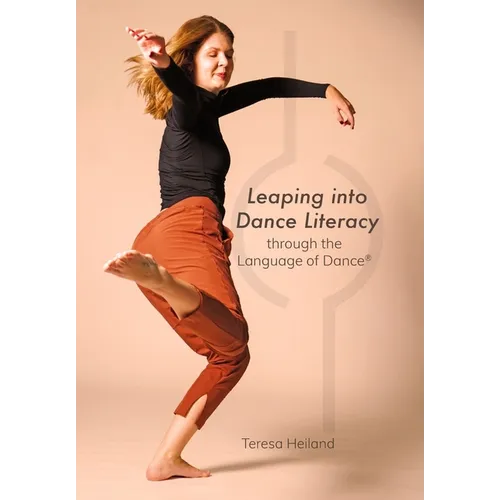 Leaping into Dance Literacy through the Language of Dance(R)