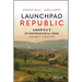 Launchpad Republic: America's Entrepreneurial Edge and Why It Matters