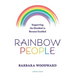Rainbow People - Supporting the Disabled to Become Enabled: True stories of empowerment for the disabled