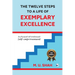 The Twelve Steps To A Life Of Exemplary Excellence