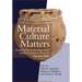 Material Culture Matters: Essays on the Archaeology of the Southern Levant in Honor of Seymour Gitin