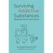 Surviving Addictive Substances: Replacing Shame with Science