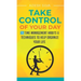 Take Control Of Your Day: 35 Time Management Habits & Techniques to Help Organize Your Life