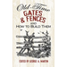 Old-Time Gates & Fences and How to Build Them