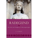 Radegund: The Trials and Triumphs of a Merovingian Queen