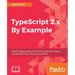 TypeScript 2.x By Example