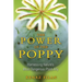The Power of the Poppy: Harnessing Nature's Most Dangerous Plant Ally