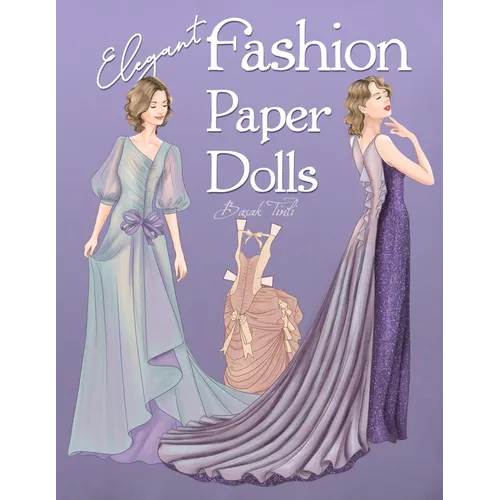 Elegant Fashion Paper Dolls: Dress Up Collection with Glamorous Gowns