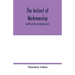 The instinct of workmanship: and the state of industrial arts