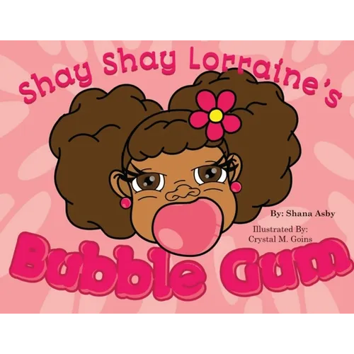 Shay Shay Lorraine's Bubblegum