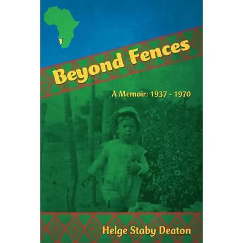 Beyond Fences: A Memoir: 1937 - 1970