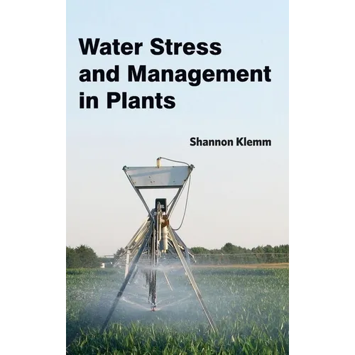 Water Stress and Management in Plants