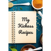 My Kickass Recipes: An easy way to create your very own kickass recipe cookbook with your favorite or created recipes an 6"x9" 125 writabl