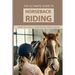 The Ultimate Guide To Horseback Riding: Things You Should Know Before Riding Horses: Horseback Riding Tips For Intermediate