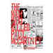 The Man Who Killed Paul McCartney: True Tales of Rock 'n' Roll (and other atrocities)