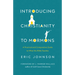 Introducing Christianity to Mormons: A Practical and Comparative Guide to What the Bible Teaches