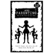 Unfuck Your Parenting #5: Parenting Without Losing Your Shit (Even When Your Kids Are Acting Like Shitheads)