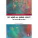 Sex Work and Human Dignity: Law, Politics and Discourse