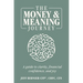 The Money & Meaning Journey: A Guide to Clarity, Financial Confidence, and Joy