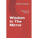 Wisdom In The Mirror: Passing Life Forward