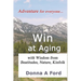 Win at Aging: with Wisdom from Beatitudes, Nature, Kinfolk