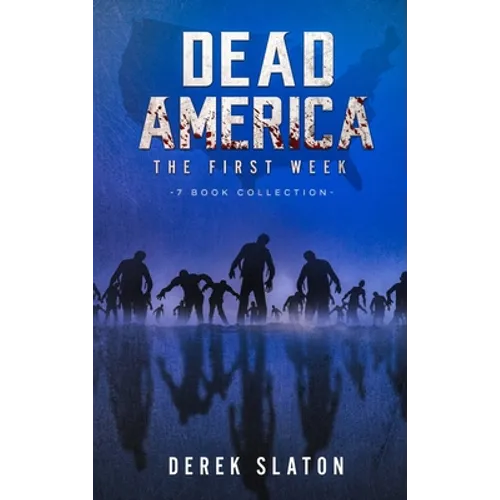 Dead America - The First Week - 7 Book Collection