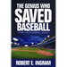 The Genius Who Saved Baseball: A Feel Good Baseball Novel