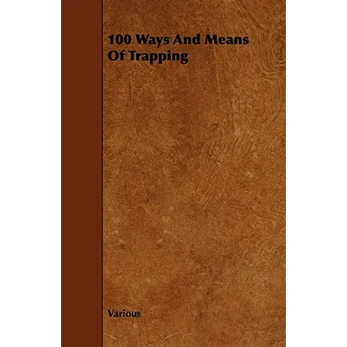 100 Ways and Means of Trapping