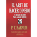 El Arte de Hacer Dinero: 24 Reglas de Oro Para Ganar Dinero