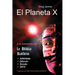 El Planeta X y La Conexion Con La Biblia Kolbrin: El Motivo Por El Cual La Biblia Kolbrin Es La Piedra Rosetta del Planeta X