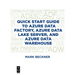Quick Start Guide to Azure Data Factory, Azure Data Lake Server, and Azure Data Warehouse