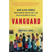 Vanguard: How Black Women Broke Barriers, Won the Vote, and Insisted on Equality for All