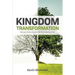 Kingdom Transformation: Discover God's Incredible Life in a Suffering World