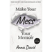 Make Your Mess Your Memoir
