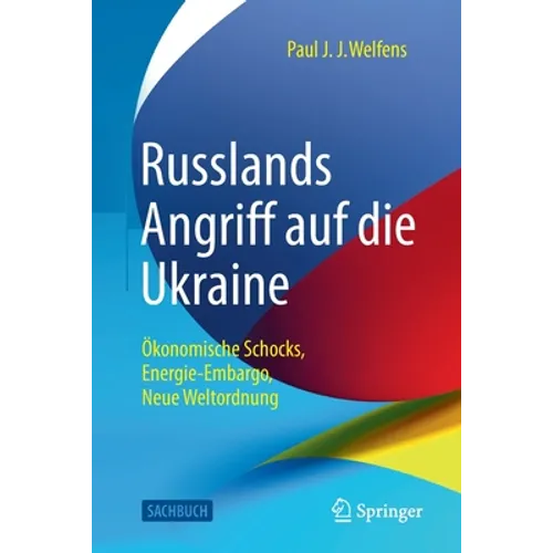 Russlands Angriff Auf Die Ukraine: Ökonomische Schocks, Energie-Embargo, Neue Weltordnung