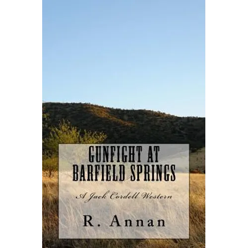 Gunfight at Barfield Springs: A Jack Cordell Western