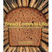 Bread Comes to Life: A Garden of Wheat and a Loaf to Eat