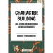 Character Building: An African American Heritage Book