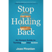 Stop Holding Back: An Honest Guide to Turning Fear Into Action