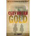 Clevenger Gold: The True Story of Murder and Unfound Treasure