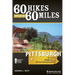 60 Hikes Within 60 Miles: Pittsburgh: Including Allegheny and Surrounding Counties