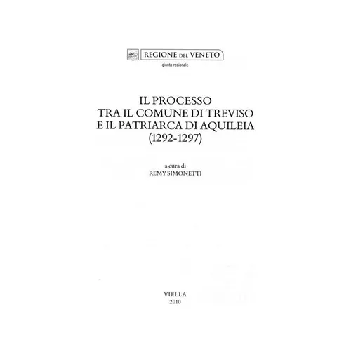 Il Processo Tra Il Comune Di Treviso E Il Patriarca Di Aquileia (1292-1297)