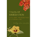 Tales of Immigration: Love, Grief, and Resistance in Foreign Land.
