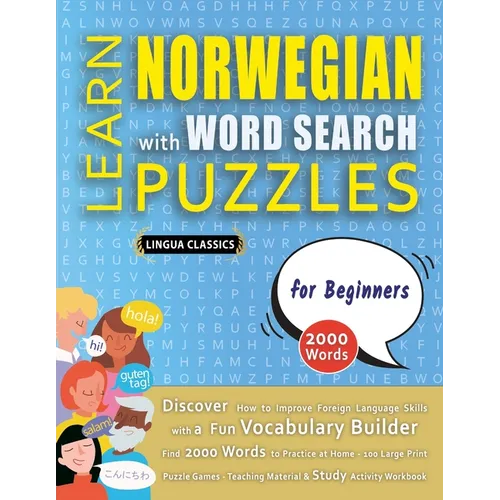 LEARN NORWEGIAN WITH WORD SEARCH PUZZLES FOR BEGINNERS - Discover How to Improve Foreign Language Skills with a Fun Vocabulary Builder. Find 2000 Word