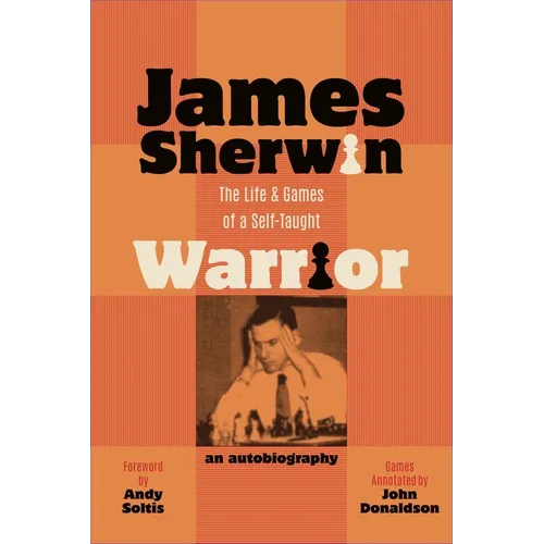James Sherwin: The Life & Games of a Self-Taught Warrior