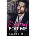 Pretend for Me: A Billionaire, Fake Engagement Romance
