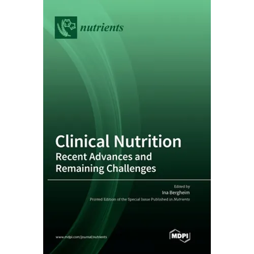 Clinical Nutrition: Recent Advances and Remaining Challenges