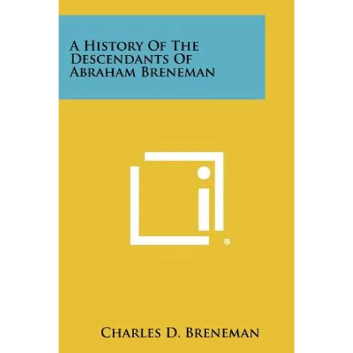 A History Of The Descendants Of Abraham Breneman