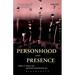 Personhood and Presence
